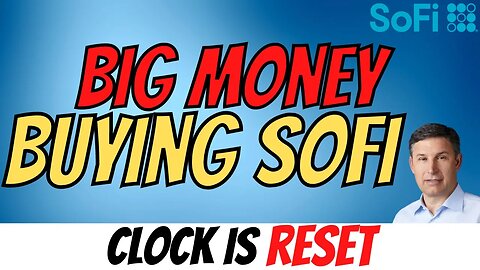 Big Money Getting Back Into SOFI │ SOFI Clock is Reset │ Analyst Calls Huge RALLY $SOFI