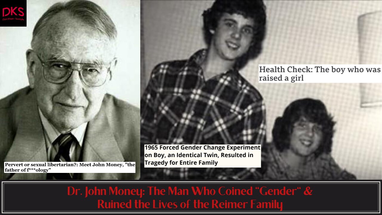 Dr. John Money: The Man Who Coined "Gender" & Ruined the Lives of the Reimer Family
