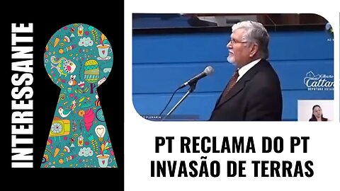 PT RECLAMA DO PT - INVASÃO DE TERRAS