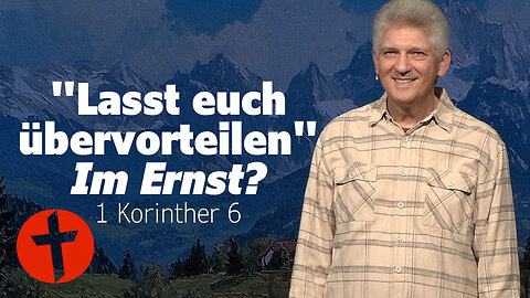 "Lass dich übervorteilen!" Im Ernst? | 1 Korinther 6 | Gert Hoinle