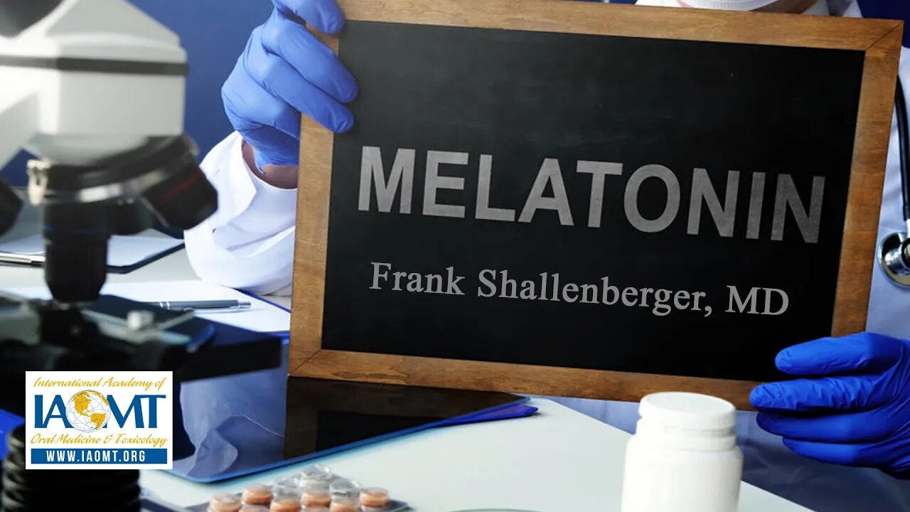 Melatonin in Medicine and Dentistry | Frank Shallenberger, MD