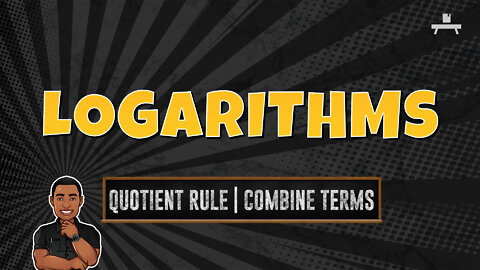 Logarithms | Using the Quotient Rule to Combine Terms