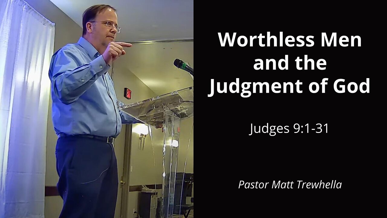 Worthless Men and the Judgment of God - Judges 9:1-31