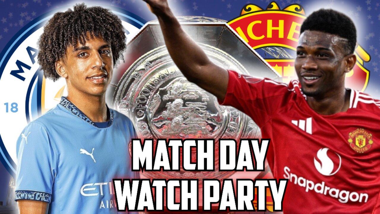 Manchester City Vs Manchester United | Community Shield Live Watch Party