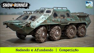 SnowRunner - Nadando e Afundando | Tuz 420 Tatarin | Competição