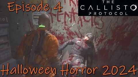 The Callisto Protocol- PS5- Halloween Horror 2024- Episode 4- The Dead Have No Need