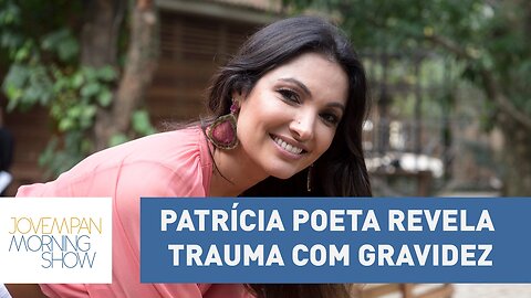 Patrícia Poeta revela trauma com gravidez nos EUA