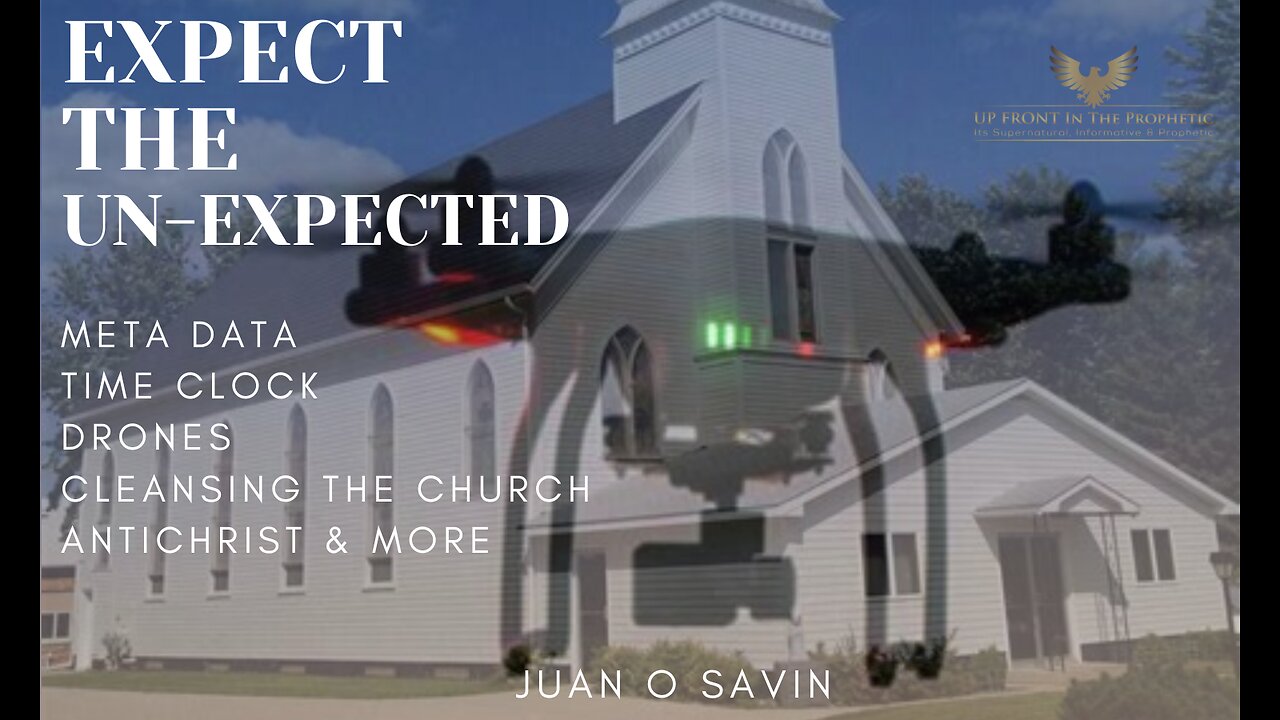 EXPECT THE UN-EXPECTED-Juan O Savin