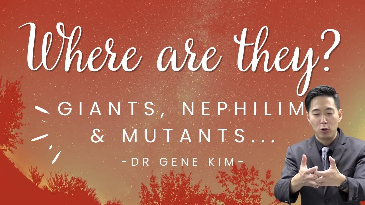 Where Are the Giants, Nephilim & Mutants Hiding? | Genesis 6 explained by Dr. Gene Kim