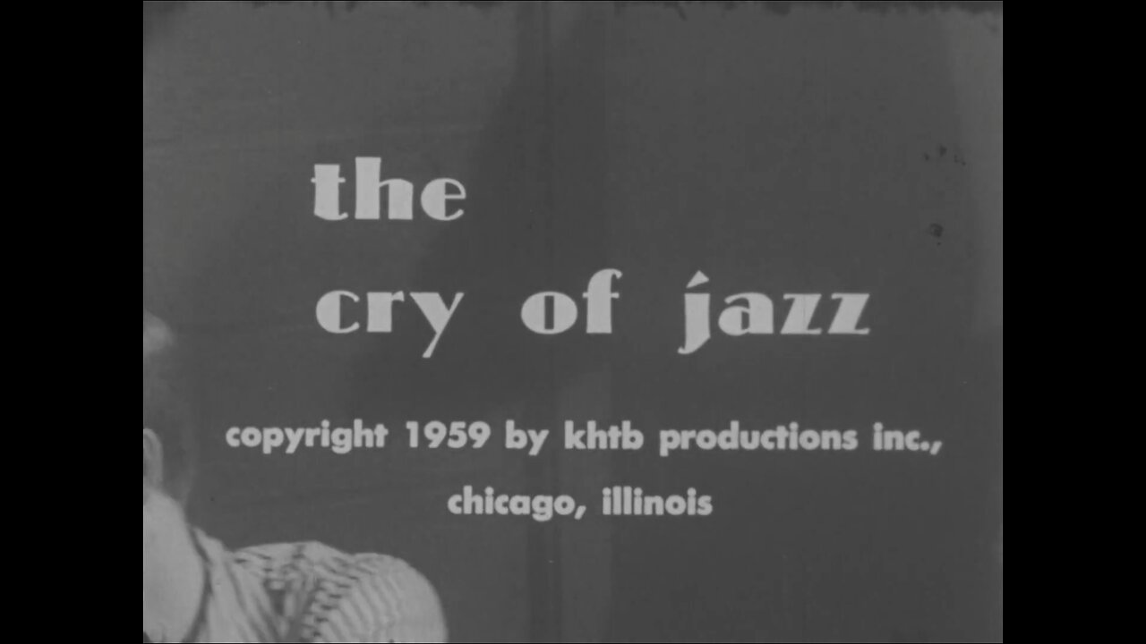 "The Cry Of Jazz" (1959 Original Black & White Film)