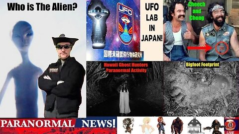 World News! Japan opens new UFO Research Lab - Cheech & Chong Has a 13 on a Jacket