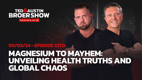 09/03/24 Magnesium to Mayhem: Unveiling Health Truths and Global Chaos