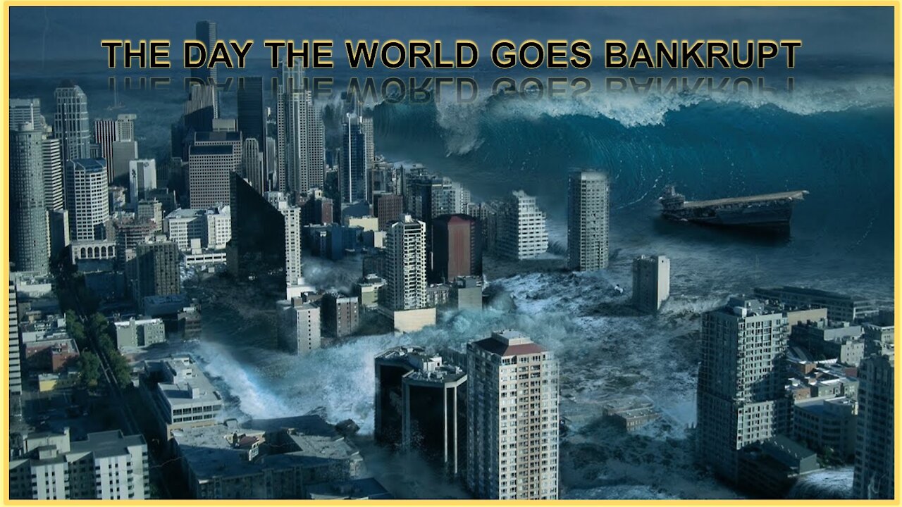 DAY THE WORLD GOES BANKRUPT