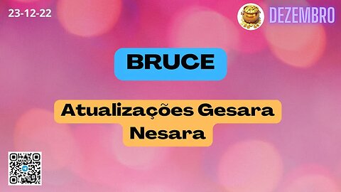 BRUCE Atualizações Gesara Nesara