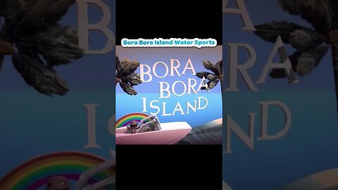 Bora Bora Island Water Sports #playstation #littlebigplanet #borabora