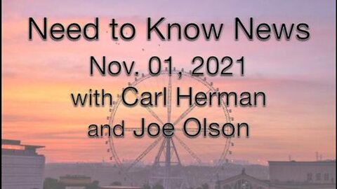 Need to Know News (1 November 2021) with Joe Olson and Carl Herman