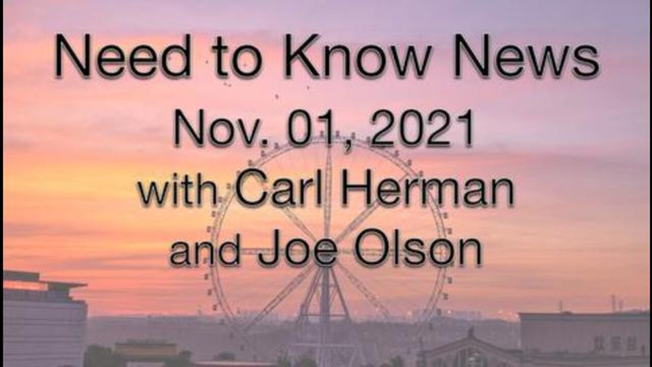 Need to Know News (1 November 2021) with Joe Olson and Carl Herman