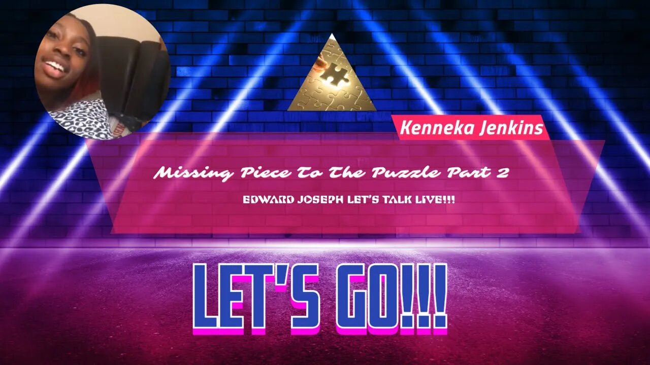 Kenneka Jenkins The Missing Piece To The Puzzle!!! Let's Talk!!! Part 2!!!