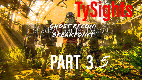 No Humanity / #GhostReconBreakPoint - Part 3.5 #TySights #SGR 10/19/24 11am/CST