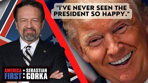 "I've never seen the President so happy." Sebastian Gorka on AMERICA First