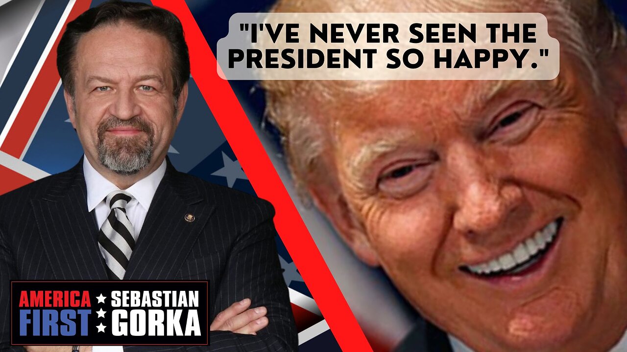 "I've never seen the President so happy." Sebastian Gorka on AMERICA First