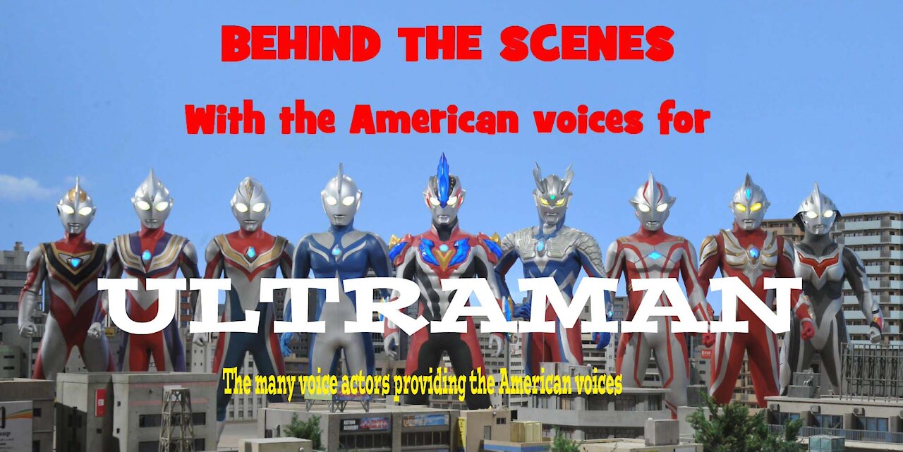 Dubbing the American voices for Ultraman