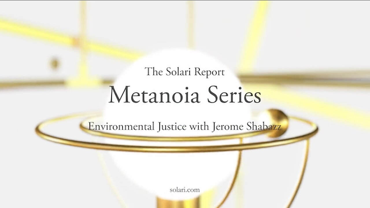 Special Report Metanoia Series: Environmental Justice with Jerome Shabazz