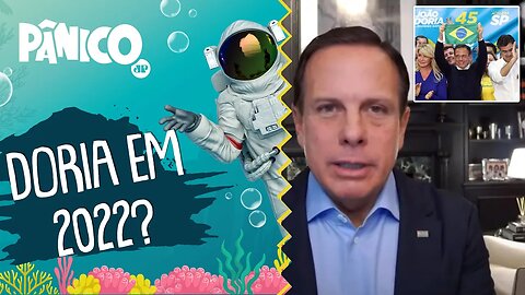 Doria responde se será CANDIDATO à PRESIDÊNCIA em 2022