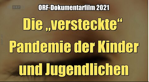 Die "versteckte" Pandemie der Kinder und Jugendlichen (ORF I 08.09.2021)