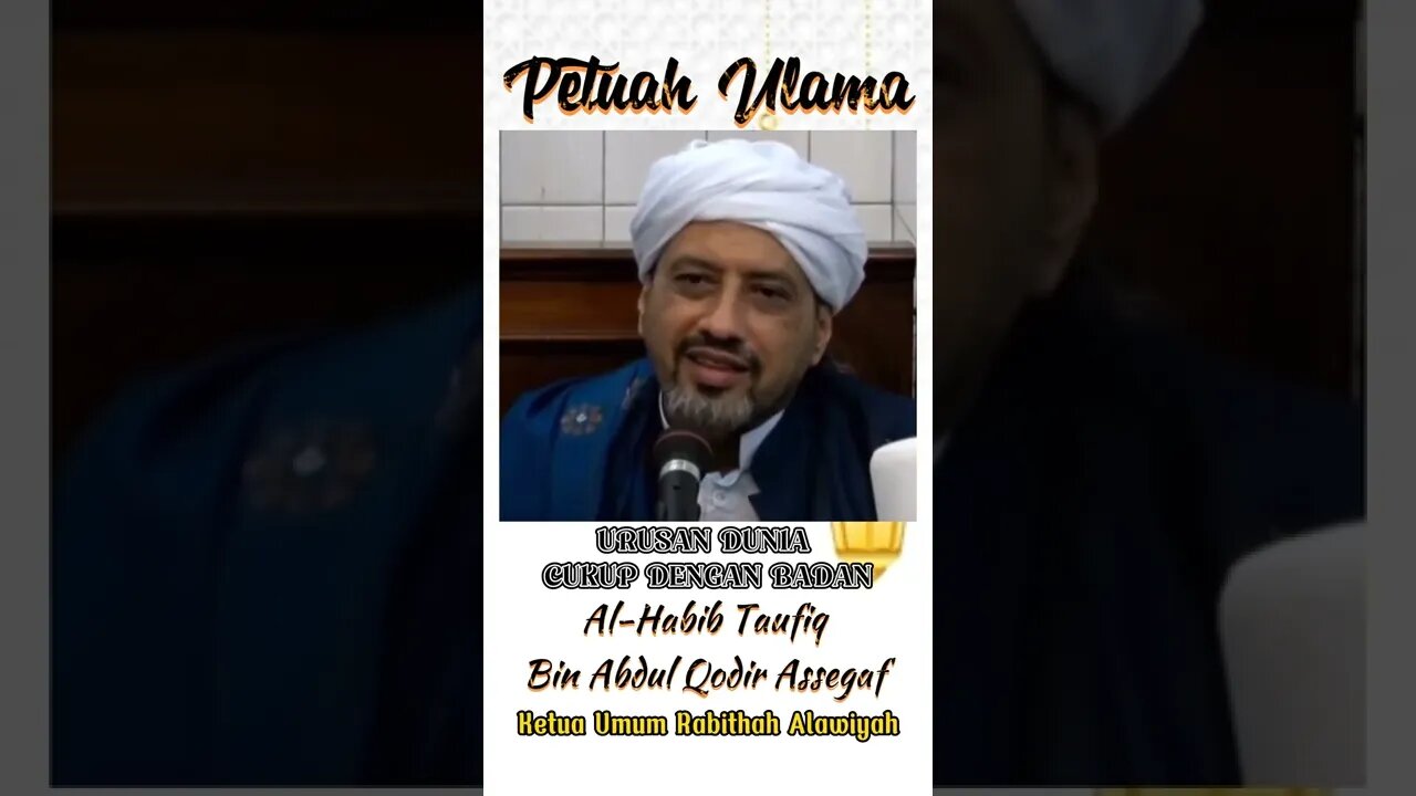 Habib Taufiq bin Abdul Qadir Assegaf || Urusan Dunia Cukup Dengan Badan