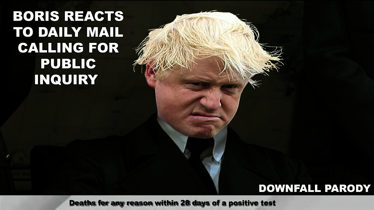 Boris Johnson Learns The Daily Mail Has Called For A Public Inquiry ( DownFall Parody )