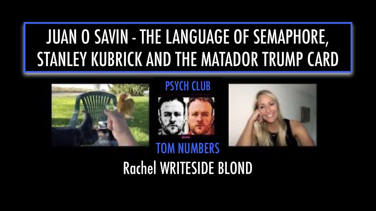 JUAN O SAVIN - THE LANGUAGE OF SEMAPHORE, STANLEY KUBRICK AND THE MATADOR TRUMP CARD