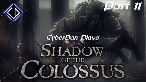 CyberDan Plays Shadow Of The Colossus - PS2 (Part 11)