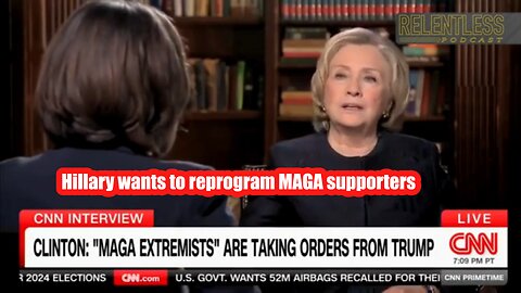 Hillary wants to reprogram MAGA supporters