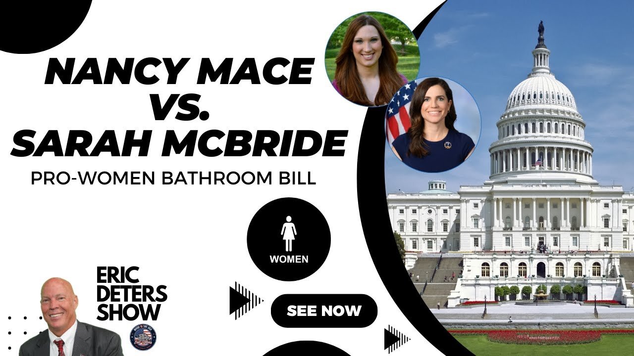 Nancy Mace Vs. Sarah McBride: Pro-Women Bathroom Bill | Eric Deters Show