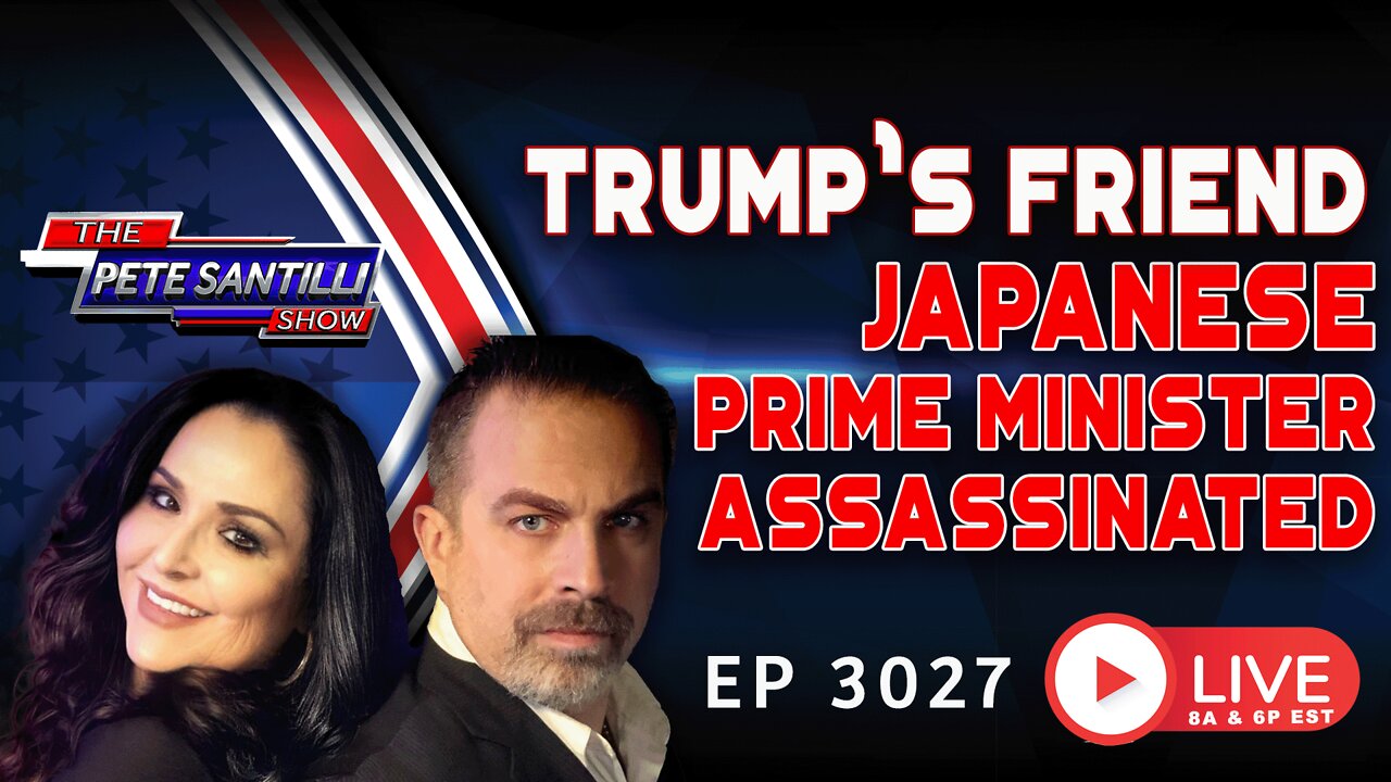 TRUMP'S FRIEND; JAPAN'S PRIME MINISTER SHINZO ABE ASSASSINATED | EP 3027-8AM