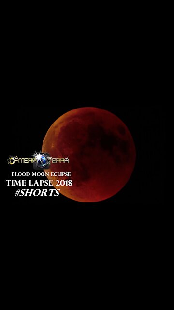 🌎Blood Moon Total Eclipse Time Lapse 2018 |2021 |#Shorts