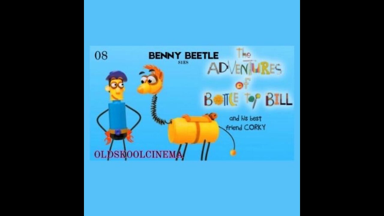 S1E8 - Benny Beetle - The adventures of Bottle-top Bill and his best friend corky