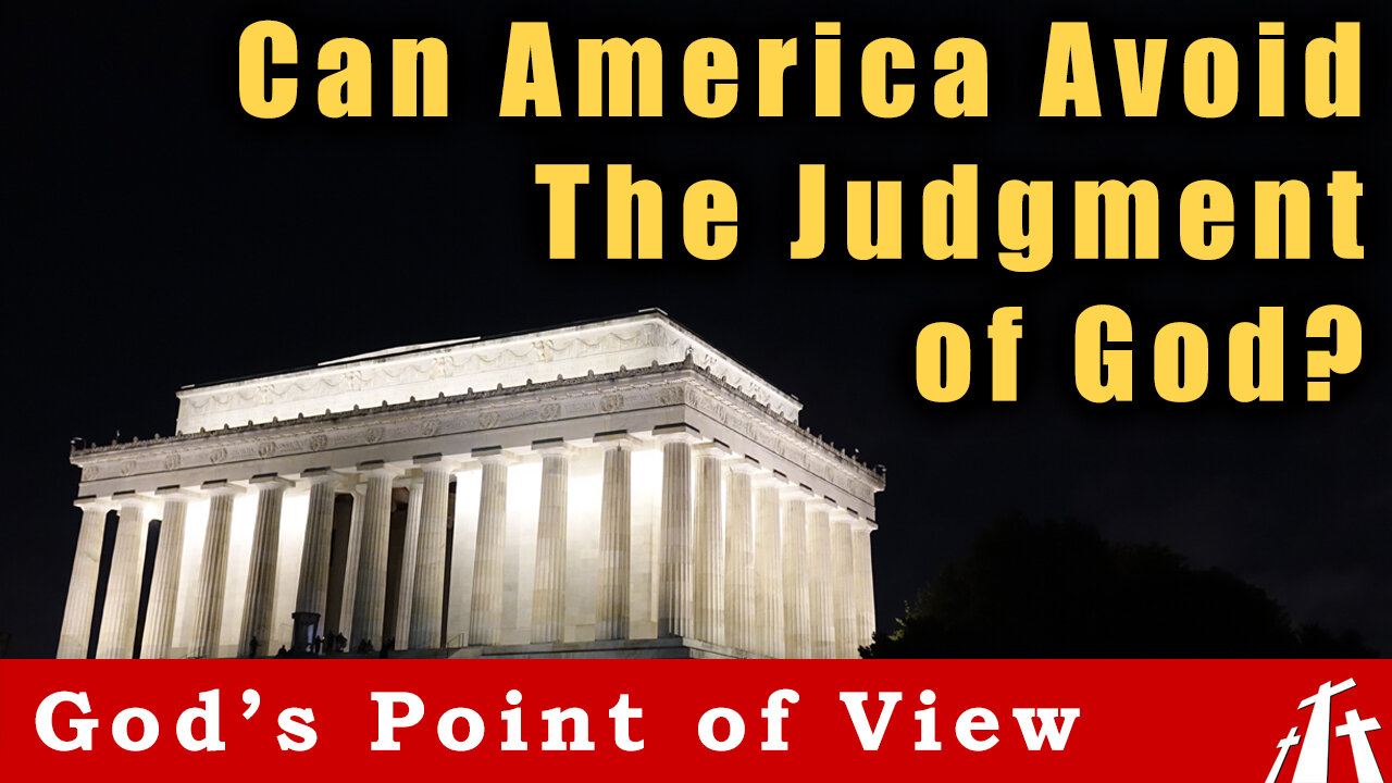 Can America Avoid the Judgment of God? || God's Point of View