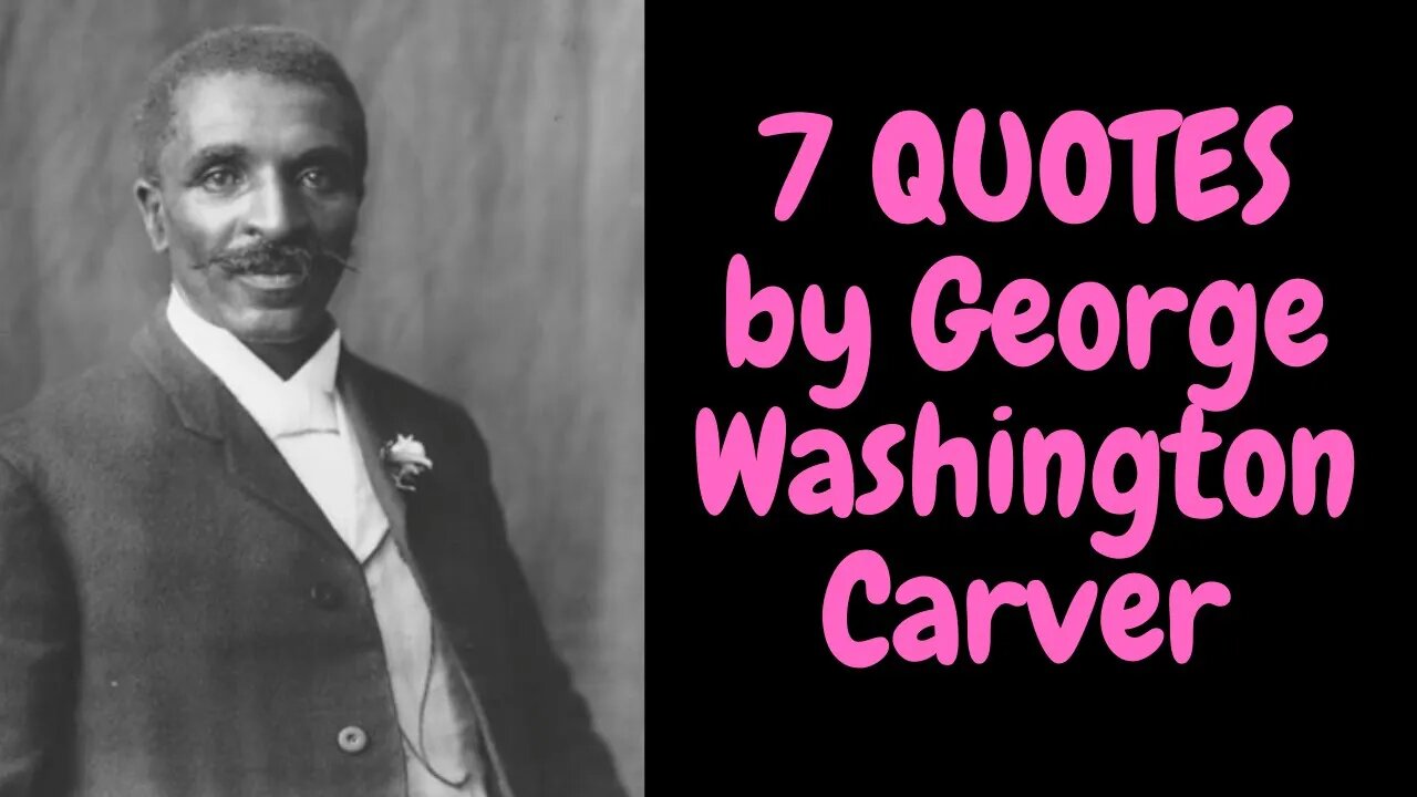 #gerogewashintoncaverquotes #motivationalquotes #shorts 7 Quotes by George Washington Carver