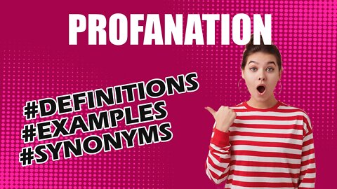 Definition and meaning of the word "profanation"