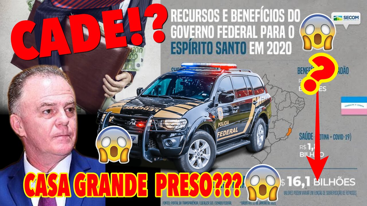 URGENTE: CASAGRANDE PRESO? | P.F FEZ APREENSÕES HOJE | 17 MARÇO 2022