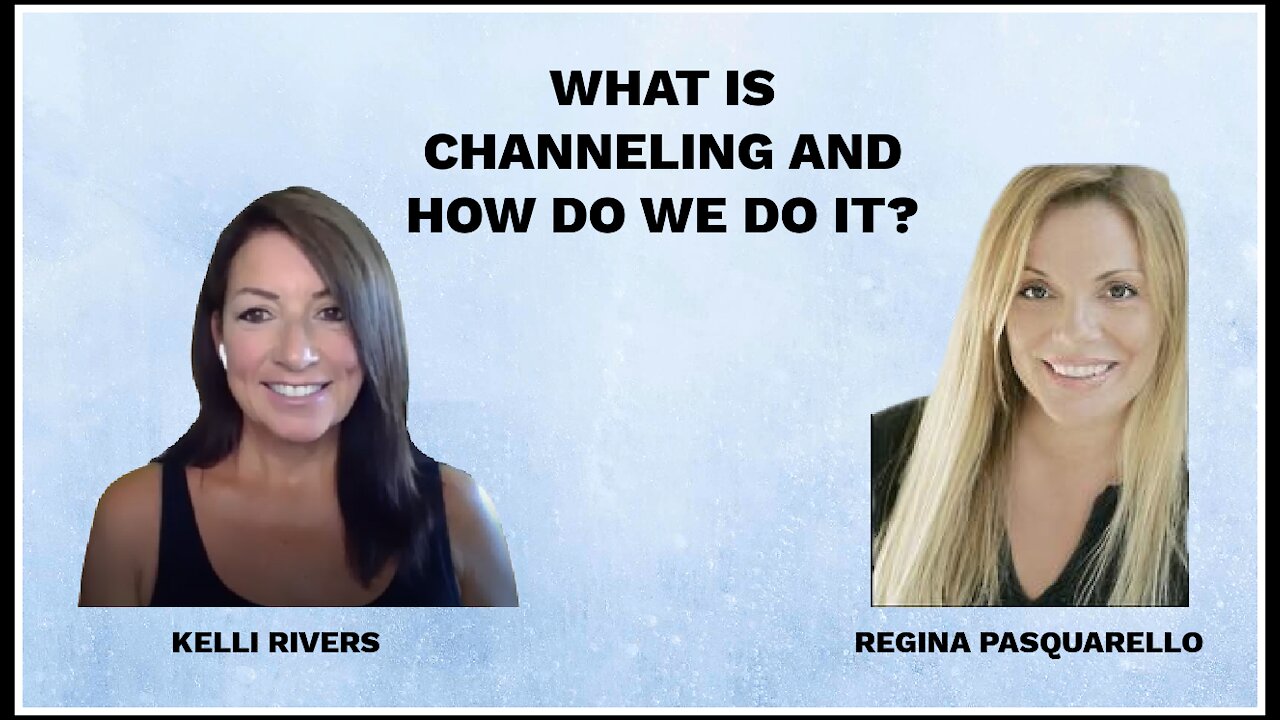 WHAT IS CHANNELING?