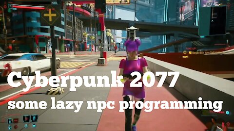 Cyberpunk 2077 some lazy npc programming