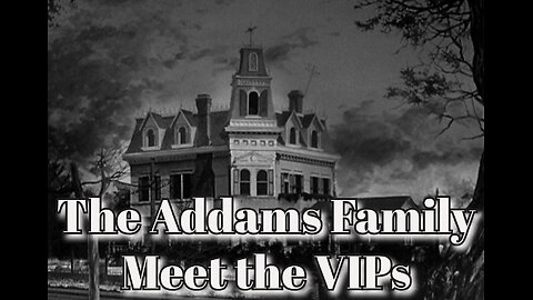 "The Addams Family Meet the VIPs"