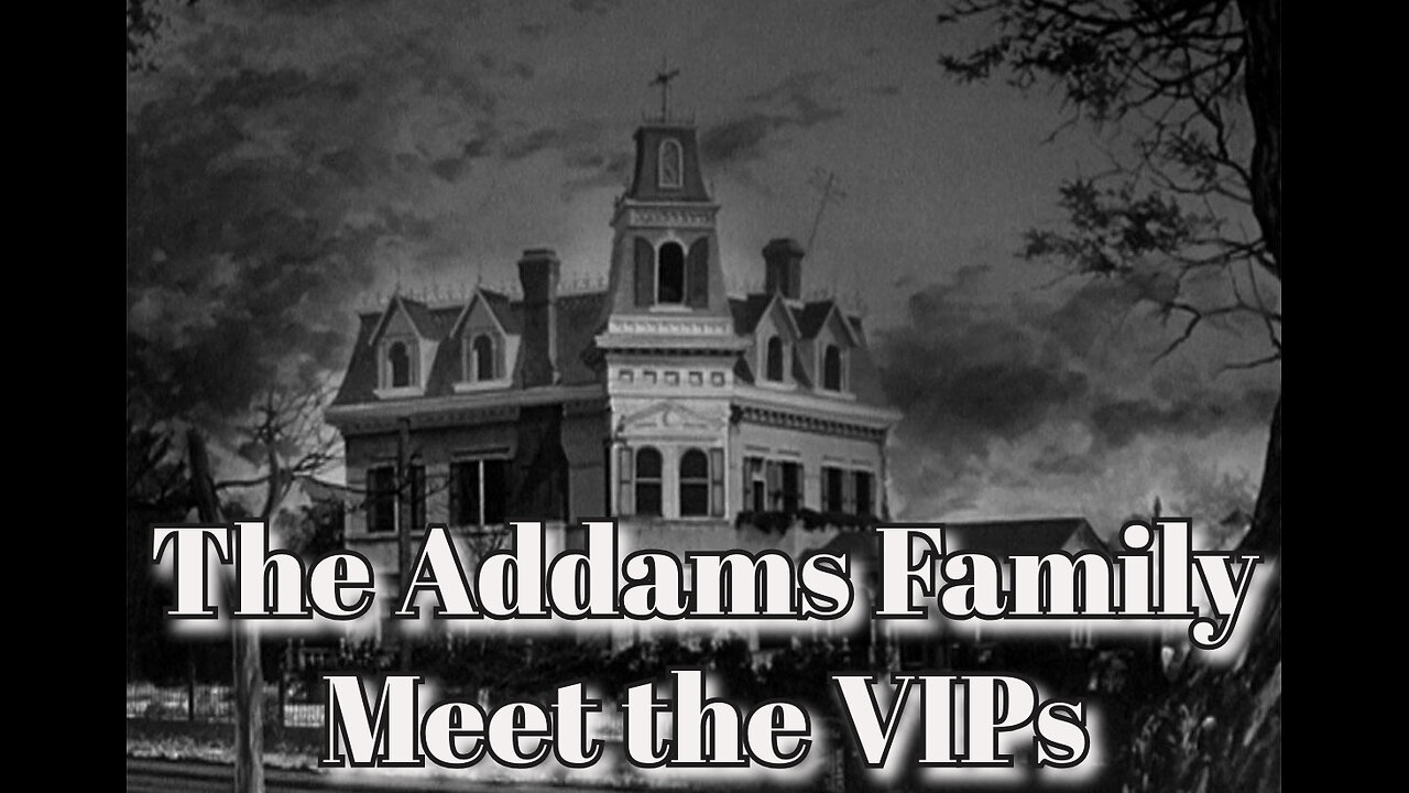 "The Addams Family Meet the VIPs"