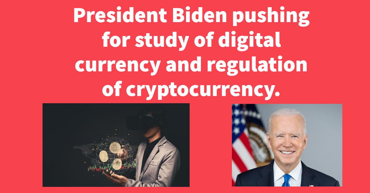 President Biden pushing U.S. government digital currency