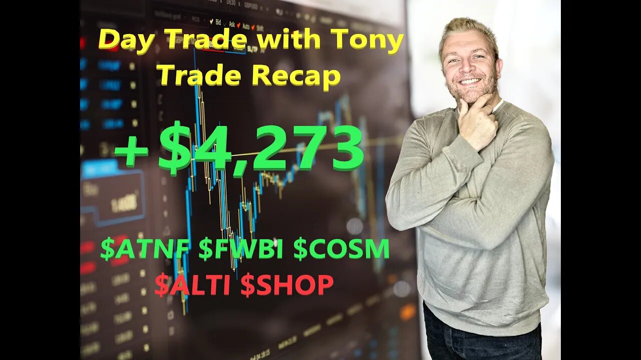 Day Trade With Tony Day Trade Recap +$4,273 - $ALTI $ATNF $COSM $FWBI $SHOP