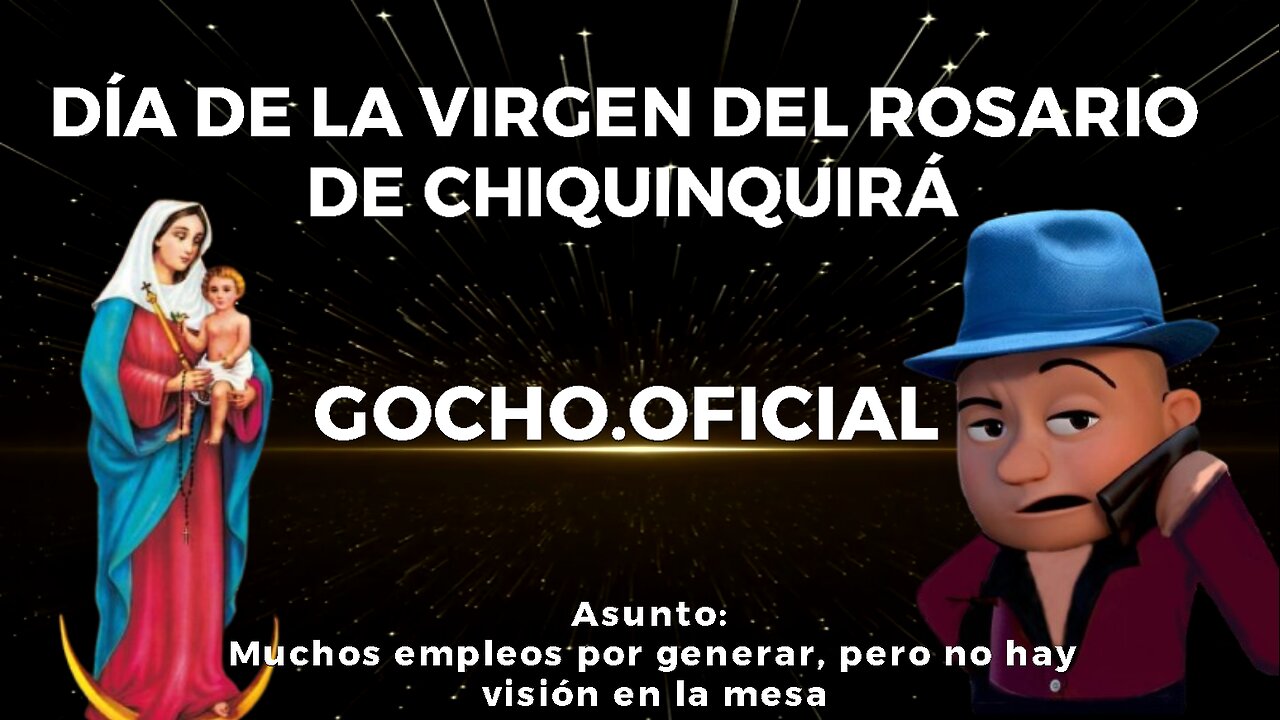 [18NOV2024] DÍA DE LA VIRGEN DEL ROSARIO DE CHIQUINQUIRÁ [GOCHO.OFICIAL]