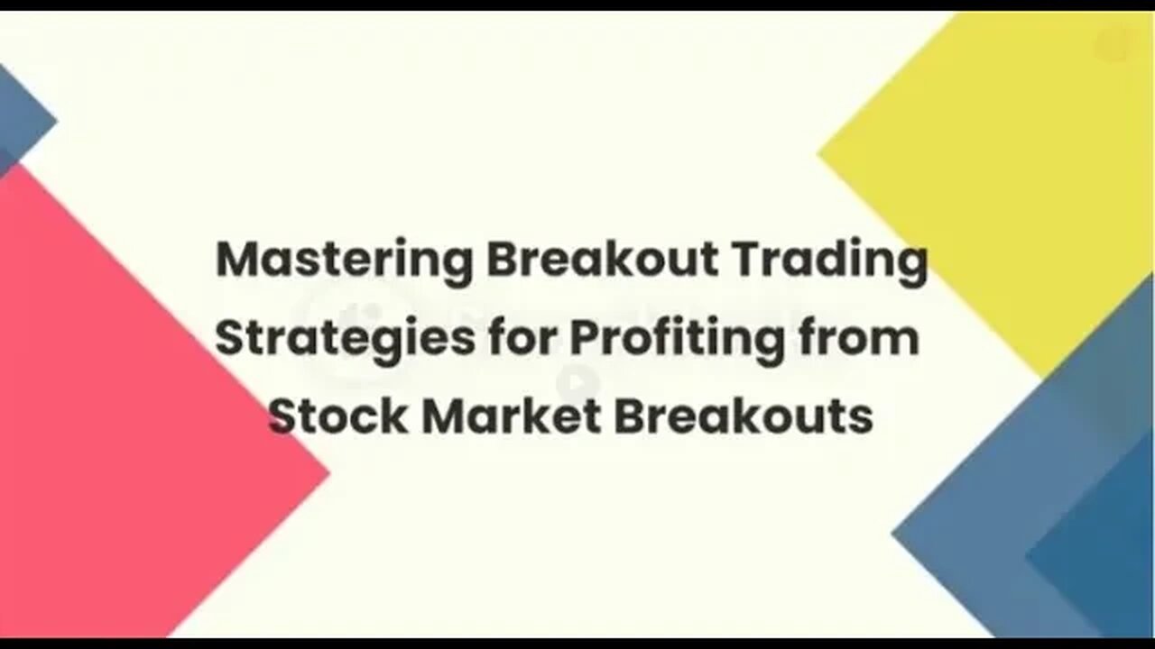 Mastering Breakout Trading: Strategies for Profiting from Stock Market Breakouts